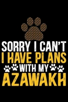 Sorry I Can't I Have Plans with My Azawakh: Cool Azawakh Dog Journal Notebook - Azawakh Puppy Lover Gifts - Funny Azawakh Dog Notebook - Azawakh Owner Gifts - Azawakh Dad & Mom Gifts. 6 x 9 in 120 pag 1677200421 Book Cover