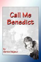 Call Me Benedict 1434331938 Book Cover