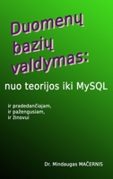 Duomenu baziu valdymas: nuo teorijos iki MySQL 1326554980 Book Cover