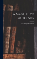 A Manual of Autopsies 1016934025 Book Cover