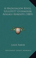 A Hazassagon Kivul Szuletett Gyermekek Apasagi Keresete (1885) 1149133775 Book Cover