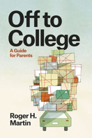Off to College: A Guide for Parents (Chicago Guides to Academic Life) 022629563X Book Cover