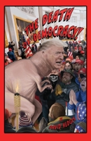The Death of Democracy! 1736610260 Book Cover