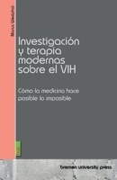 Investigación y terapia modernas sobre el VIH: Cómo la medicina hace posible lo imposible (Spanish Edition) 3691736394 Book Cover