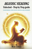 Akashic Reading Unlocked - Step by Step guide B0F8TPZ2WL Book Cover