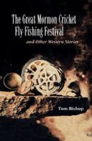 The Great Mormon Cricket Fly-Fishing Festival and Other Western Stories 082633928X Book Cover