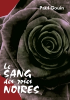 Le sang des roses noires (French Edition) B07NHP5S4Z Book Cover