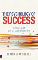 The Psychology of Success: Secrets of Serial Achievement 0273720899 Book Cover