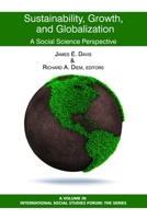 Sustainability, Growth, and Globalization: A Social Science Perspective 1623962471 Book Cover