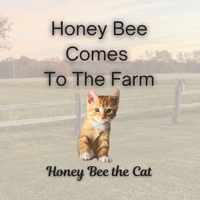 Honey Bee Comes To The Farm 1704306795 Book Cover