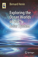 Exploring the Ocean Worlds of Our Solar System 3031629523 Book Cover