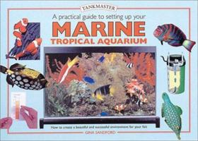 A Practical Guide to Setting Up Your Marine Tropical Aquarium 0764152750 Book Cover
