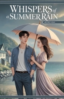 Whispers of a Summer Rain: A haunting love. A seaside secret. One summer that changed everything. B0F8VF75T2 Book Cover