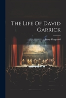 The Life Of David Garrick 102226642X Book Cover