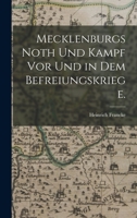 Mecklenburgs Noth Und Kampf VOR Und in Dem Befreiungskriege. 1017824444 Book Cover