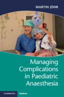 Managing Complications in Paediatric Anaesthesia 1316629104 Book Cover