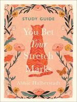 You Bet Your Stretch Marks Study Guide 0736991034 Book Cover