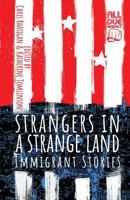 Strangers in a Strange Land: Immigrant Stories 1643960083 Book Cover