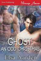 Ghost: An Odd Christmas (Siren Publishing Menage Amour Manlove) 1640100210 Book Cover
