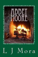 Abbey Moore- By L.J.Mora 1517232082 Book Cover