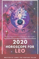 2020 Horoscope for Leo : Fortune Teller of Career, Finance and Love Through Out the Year and Monthly for Leo (14 August - 13 September) 1650665490 Book Cover