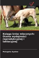 Ksiega krów mlecznych: Ocena wydajnosci reprodukcyjnej i laktacyjnej (Polish Edition) 3330762985 Book Cover