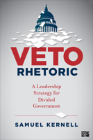 Veto Rhetoric: A Leadership Strategy for Divided Government 1506373542 Book Cover
