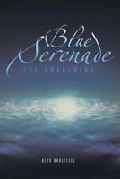 Blue Serenade: The Awakening 1483600459 Book Cover