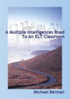 A Multiple Intelligences Road to an ELT Classroom 1899836233 Book Cover