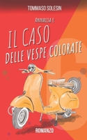 Annalisa e il Caso delle Vespe Colorate (I Cosy Crimes di Annalisa: Piccoli Crimini in Rosa) (Italian Edition) B0DP4GTG6H Book Cover