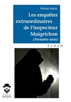 Les enquêtes extraordinaires de l'inspecteur Maigrichon (première série) (French Edition) 2342169167 Book Cover