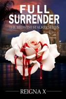 Full Surrender: The Midwest Stalker Series B0G6VZ98WS Book Cover