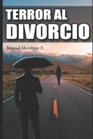 TERROR AL DIVORCIO B0C2SFPPTV Book Cover