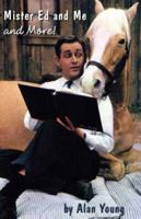 Mister Ed and Me and More! 0979740401 Book Cover