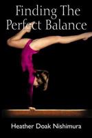 Finding The Perfect Balance 1497379873 Book Cover