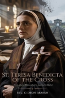 ST. TERESA BENEDICTA OF THE CROSS: From Atheist Philosopher to Auschwitz Martyr B0GNSC86DR Book Cover