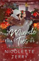 The Miracle That Ties Us: A Christmas Romance (Love Ties Us) 1960804081 Book Cover