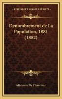 Denombrement De La Population, 1881 (1882) 1168487951 Book Cover