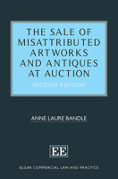 The Sale of Misattributed Artworks and Antiques at Auction: Second Edition 1035302675 Book Cover
