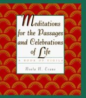 Meditations For The Passages And Celebrations Of Life: A Book of Vigils 051788299X Book Cover