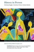 History in Person: Enduring Struggles, Contentious Pratice, Intimate Identities 1930618018 Book Cover