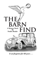 The Barn Find: It sat forgotten for sixty years B08QLTHTPV Book Cover