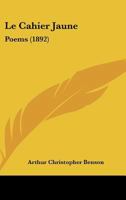 Le Cahier Jaune: Poems 1160146071 Book Cover