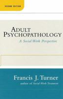 Adult Psychopathology: A Social Work Perspective 0684843315 Book Cover