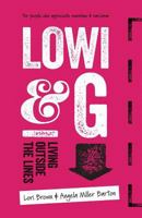 Lowi & G: Living Outside the Lines 0692894292 Book Cover