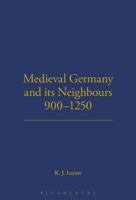 Medieval Germany and Its Neighbours, 900-1250 (History Series (Hambledon Press), V. 12.) 0907628095 Book Cover
