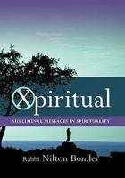 Xpiritual: Subliminal Messages in Spirituality 1426938578 Book Cover