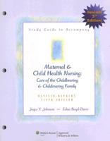 Maternal & Child Health Nursing: Care of the Childbearing and Childrearing Family 0781779588 Book Cover