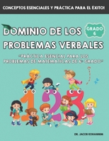 Dominio de los problemas Verbales de 6º Grado: "Práctica esencial para los problemas de matemáticas de 6º grado" (Spanish Edition) B0F6TPTDRG Book Cover