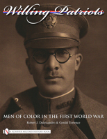 Willing Patriots: Men of Color in the First World War 0764332333 Book Cover